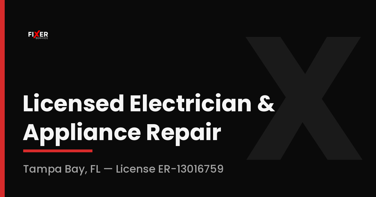 Fixer Service | Licensed Electrician & Appliance Repair — Tampa 